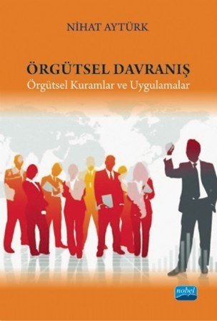 Örgütsel Davraniş - Örgütsel Kuramlar Ve Uygulamalar