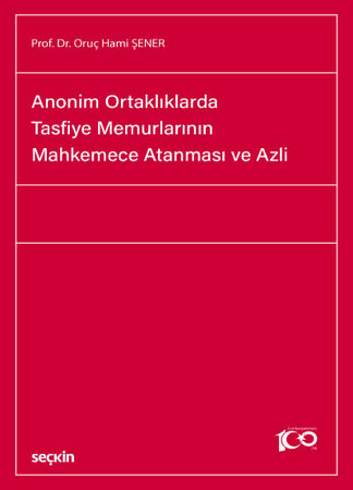 Anonim Ortaklıklarda Tasfiye Memurlarının Mahkemece Atanması ve Azli