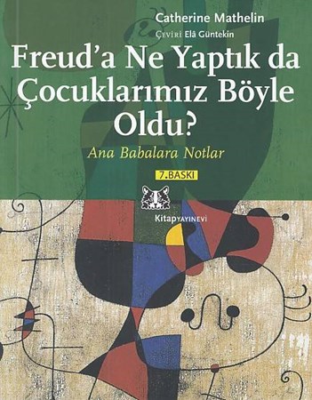 Freuda Ne Yaptık Da Çocuklarımız Böyle Oldu