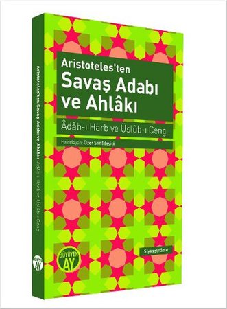 Aristoteles'ten Savaş Adabı ve Ahlakı  Adab-ı Harb ve Üslub-ı Ceng