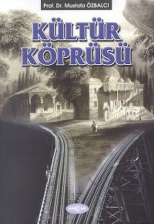 Kültür Köprüsü (Denemeler - Makaleler)