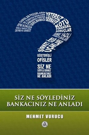 Siz Ne Söylediniz Bankacınız Ne Anladı