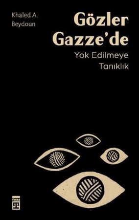 Gözler Gazze’de Yok Edilmeye Tanıklık