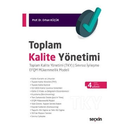 Toplam Kalite Yönetimi Toplam Kalite Yönetimi (Tky) ¦ Sınırsız İyileşme Efqm Mükemmellik Modeli
