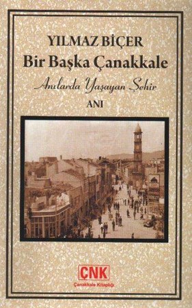 Bir Başka Çanakkale Anılarda Yaşayan Şehir