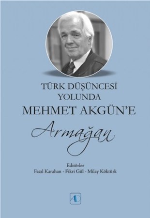 Türk Düşüncesi Yolunda Mehmet Akgüne Armağan
