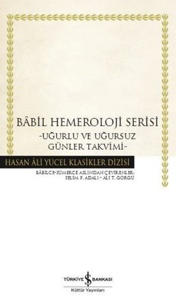 Babil Hemeroloji Serisi - Uğurlu ve Uğursuz Günler Takvimi - Hasan Ali Yücel Klasikleri (Ciltli)
