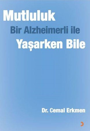 Mutluluk Bir Alzeheimerli Ile Yaşarken Bile