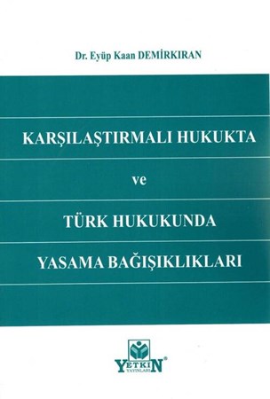 Karşılaştırmalı Hukukta ve Türk Hukukunda Yaşama Bağışıklıkları- 1. Baskı