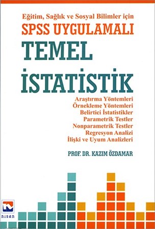 SPSS Uygulamalı Temel İstatistik / Eğitim, Sağlık ve Sosyal Bilimler