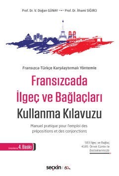Fransızca–Türkçe  Karşılaştırmalı Yöntemlefransızcada İlgeç Ve Bağlaçları Kullanma Kılavuzu Manuel