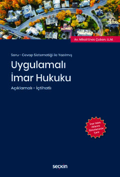 Soru – Cevap Sistematiği ile YazılmışUygulamalı İmar Hukuku