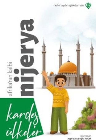 Kardeş Ülkeler Kara Kıtanın İncisi Afrika'nın Kalbi Nijerya