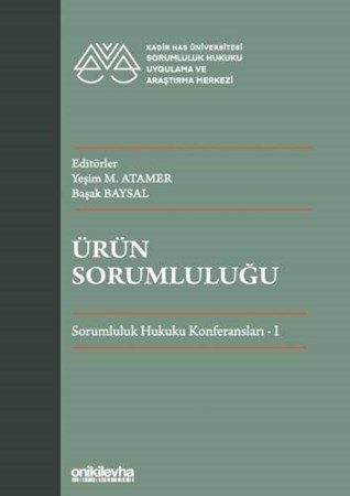 Ürün Sorumluluğu Sorumluluk Hukuku Konferansları - I