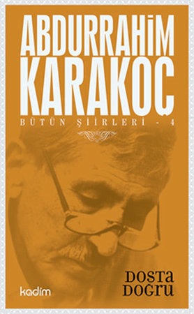 Bütün Şiirleri 04 - Dosta Doğru