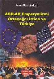 Abd Ab Emperyalizmi Ortaçağcı İrtica Ve Türkiye