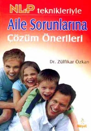 Nlp Teknikleriyle Aile Sorunlarına Çözüm Önerileri