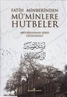 Fatih Minberinden Mü'minlere Hutbeler 1 2