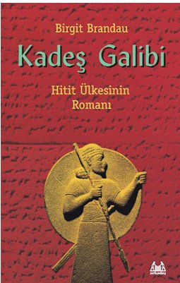 Kadeş Galibi Hitit Ülkesinin Romanı