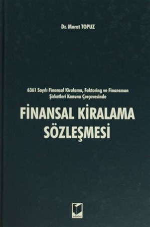 6361 Sayılı Finansal Kiralama, Faktoring Ve Finansman Şirketleri Kanunu Çerçevesinde Finansal Kirala