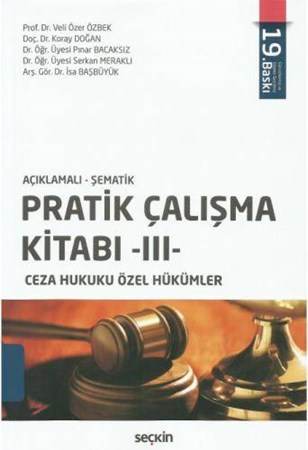 Açıklamalı – Şematik Pratik Çalışma Kitabı -III- (Ceza Hukuku Özel Hükümler)