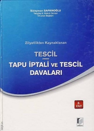 Zilyetlikten Kaynaklanan Tescil Tapu İptali Ve Tescil Davaları 2 Cilt