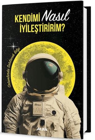 Kendimi Nasıl İyileştiririm? (Ciltli)