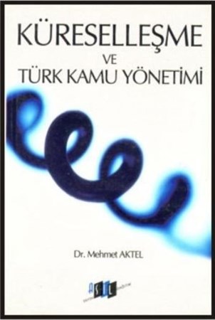 Küreselleşme Ve Türk Kamu Yönetimi