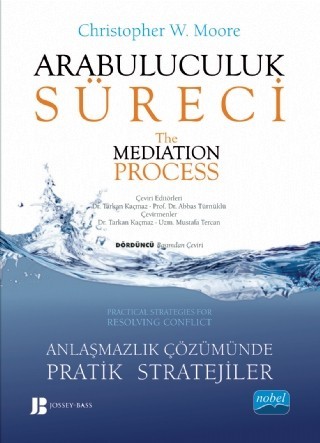Arabuluculuk Süreci - Anlaşmazlık Çözümünde Pratik Stratejiler Ciltli