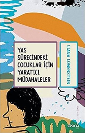 Yas Sürecindeki Cocuklar icin Yaratici Müdahaleler