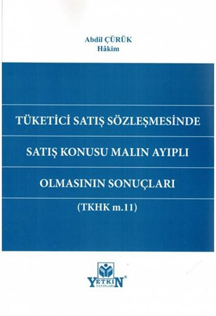 Tüketici Satış Sözleşmesinde Satış Konusu Malın ayıplı Olmasının Sonuçları (TKHK M.11)