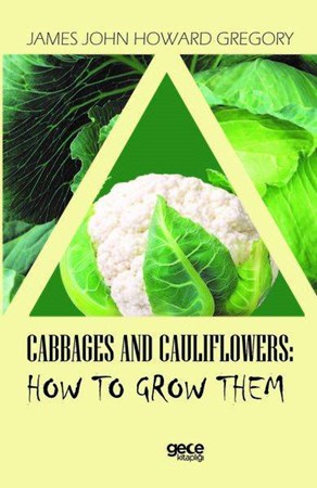 Cabbages And Cauliflowers How To Grow Them