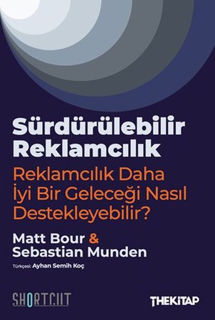 Sürdürülebilir Reklamcılık -Reklamcılık Daha İyi Bir Geleceği Nasıl Destekleyebilir