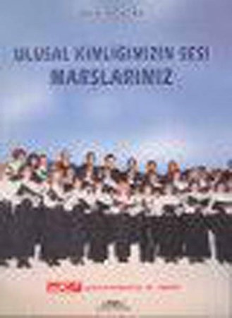 Ulusal Kimliğimizin Sesi Marşlarımız