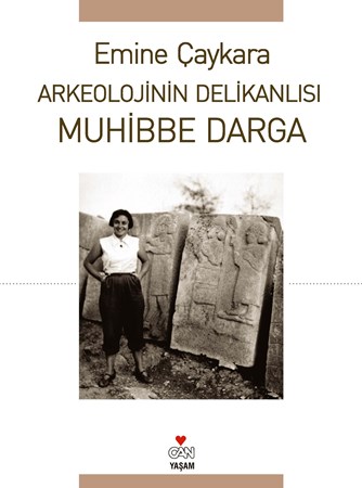 Arkeolojinin Delikanlısı Muhibbe Darga