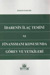 İdarenin İlaç Temini ve Finansmanı Konusunda Görev ve Yetkileri