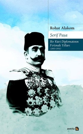 Şerif Paşa Bir Kürt Diplomatının Fırtınalı Yılları