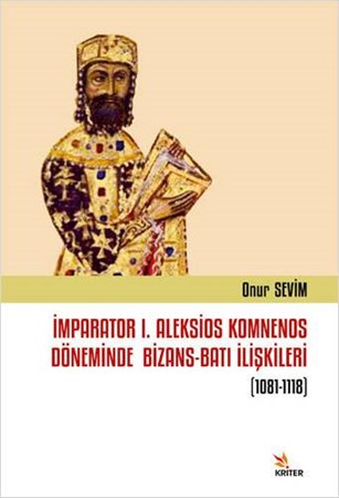 İmparator 1. Aleksios Komnenos Döneminde Bizans - Batı İlişkileri