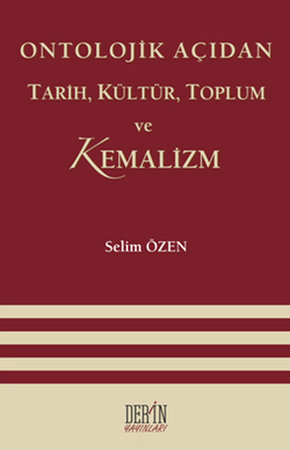 Ontolojik Açıdan Tarih, Kültür, Toplum ve Kemalizm