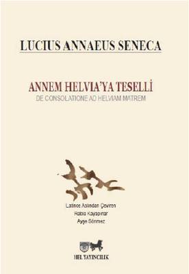 Annem Helvia'ya Teselli