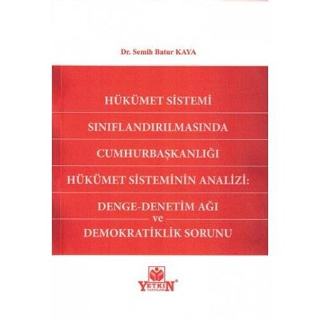 Hükümet Sistemi Sınıflandırılmasında Cumhurbaşkanlığı Hükümet Sisteminin Analizi