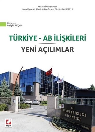 Türkiye Ab İlişkileri Yeni Açılımlar