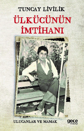 Ülkücünün İmtihani - Ulucanlar Ve Mamak