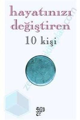 Hayatınızı Değiştiren 10 Kişi