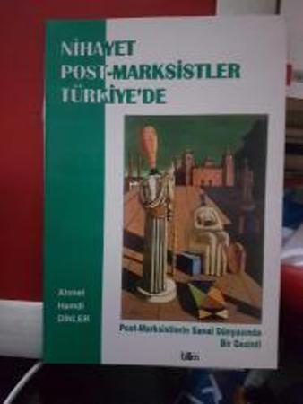  NİHAYET POST-MARKSİSTLER TÜRKİYE DE