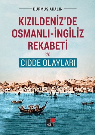 Kızıldeniz'de Osmanlı İngiliz Rekabeti Ve Cidde Olayları
