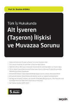 Türk İş HukukundaAlt İşveren (Taşeron) İlişkisi ve<br />Muvazaa Sorunu