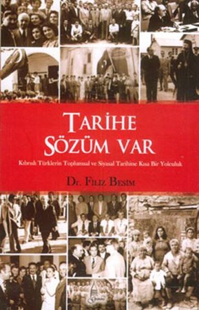 Tarihe Sözüm Var Kıbrıslı Türklerin Toplumsal Ve Siyasal Tarihine Kısa Bir Yolculuk