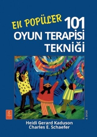 En Popüler 101 Oyun Terapisi Tekniği - 101 More Favorite Play Therapy Techniques