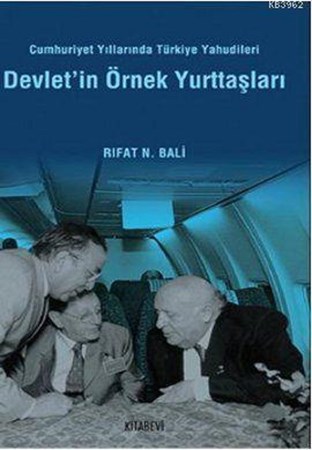 Devlet'in Örnek Yurttaşları 1950 2003 Cumhuriyet Yıllarında Türkiye Yahudileri